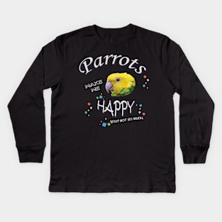 parrots make me happy Kids Long Sleeve T-Shirt